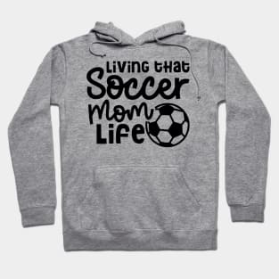 Living That Soccer Mom Life Boys Girls Cute Funny Hoodie